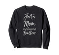 Basketball Mother Gift Just Mom Sweatshirt - Novelty Apparel for Adults - T-Shirt, Sweatshirt, Hoodie