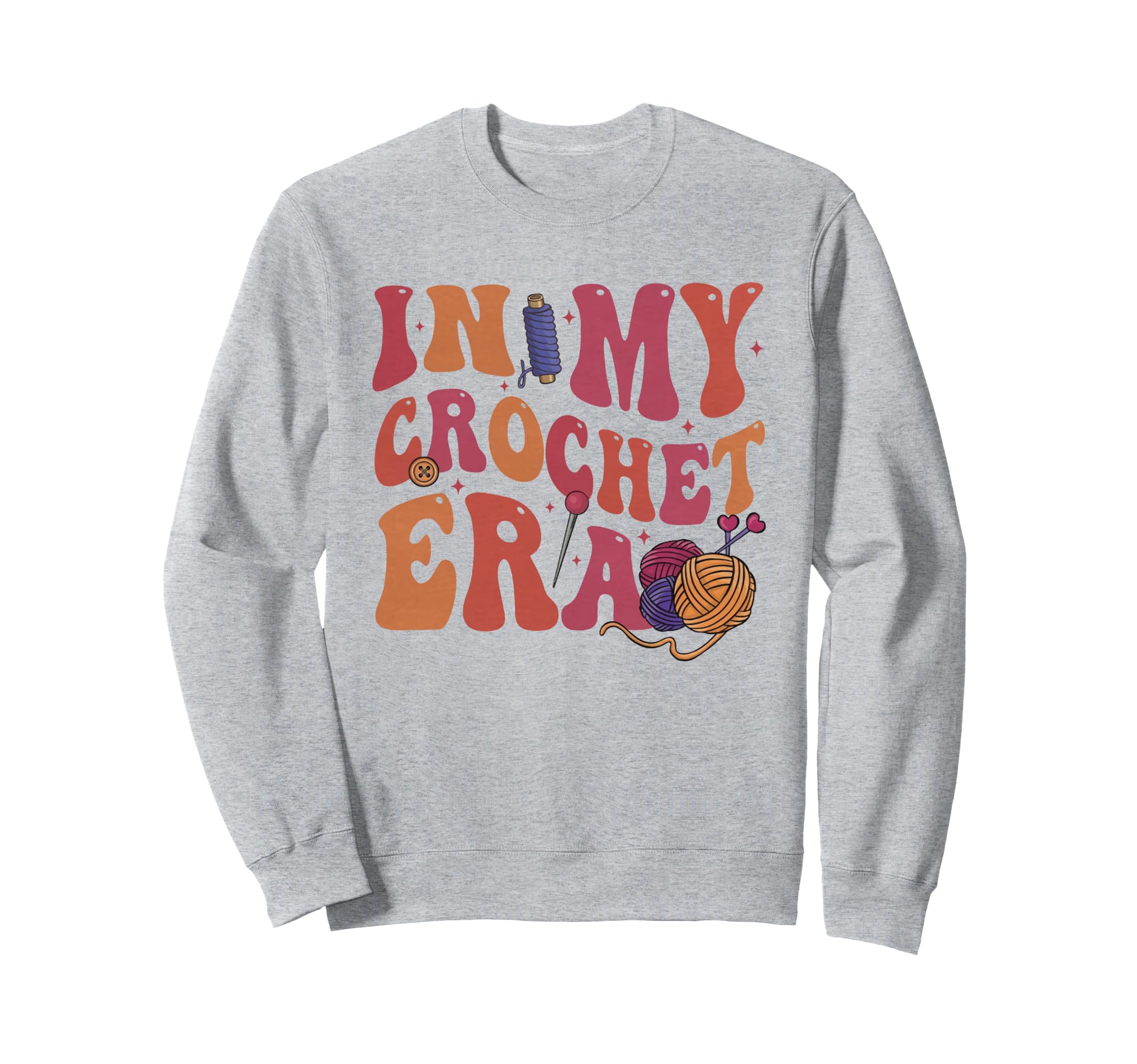 Groovy My Crochet Era Knitting Sweatshirt - Casual Everyday Wear Unisex - T-Shirt, Sweatshirt, Hoodie