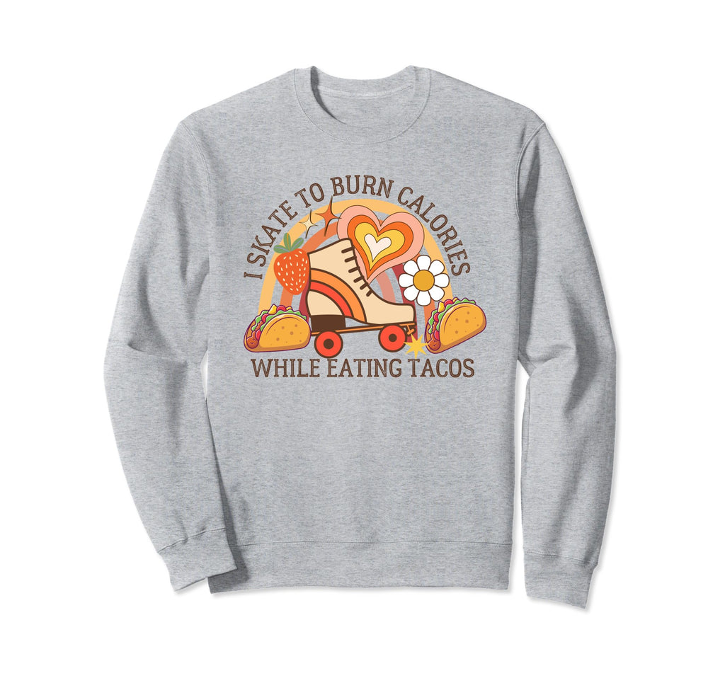 Roller Skating And Tacos Funny Sweatshirt - Fun Novelty Design Men Women - T-Shirt, Sweatshirt, Hoodie