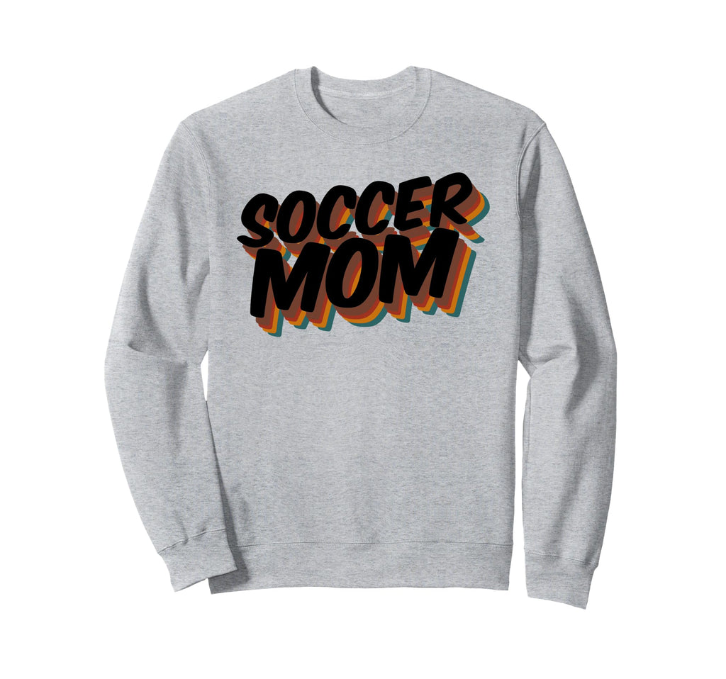 Soccer Mom Soccer Player Sport Sweatshirt - Casual Everyday Wear Unisex - T-Shirt, Sweatshirt, Hoodie