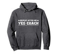 Repeat After Me Yes Coach Funny Coaching Hoodie - Graphic Print for Adults - T-Shirt, Sweatshirt, Hoodie