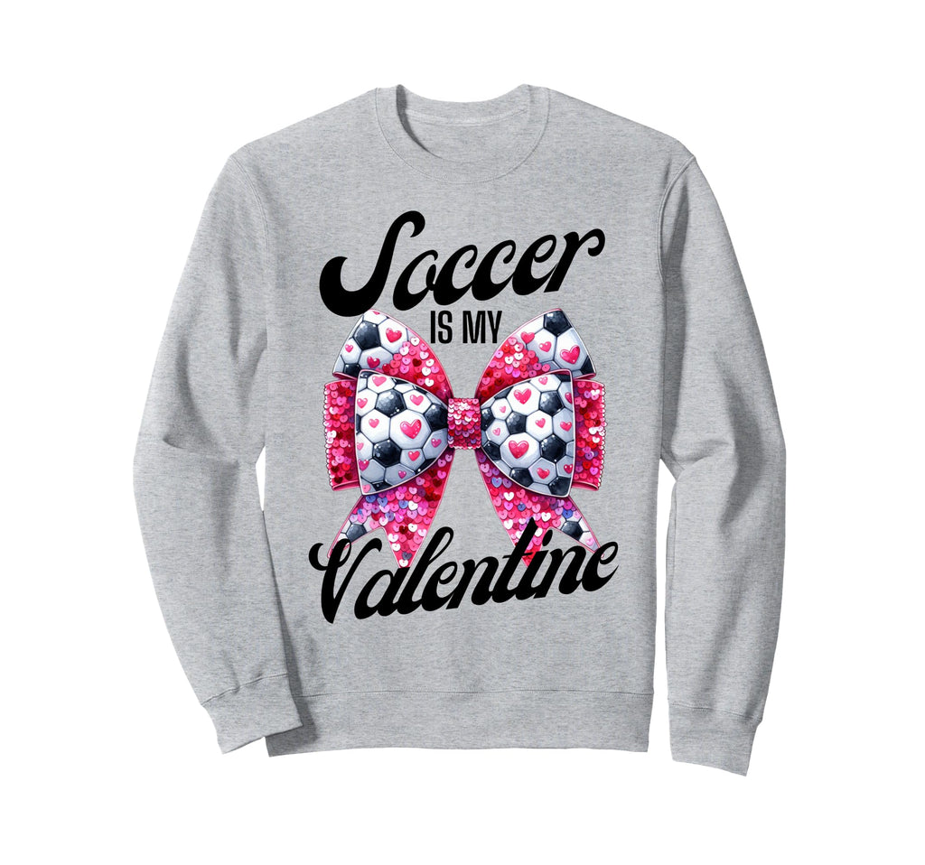 Soccer Is My Valentine Coquette Bow Sweatshirt - Aesthetic Graphic Unisex - T-Shirt, Sweatshirt, Hoodie