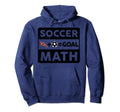 Funny Soccer Player Math Goal Lover Hoodie - Custom Art Print for Adults - T-Shirt, Sweatshirt, Hoodie