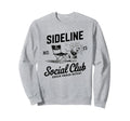 Sideline Social Club Soccer Mom Sweatshirt - Aesthetic Graphic for Adults - T-Shirt, Sweatshirt, Hoodie