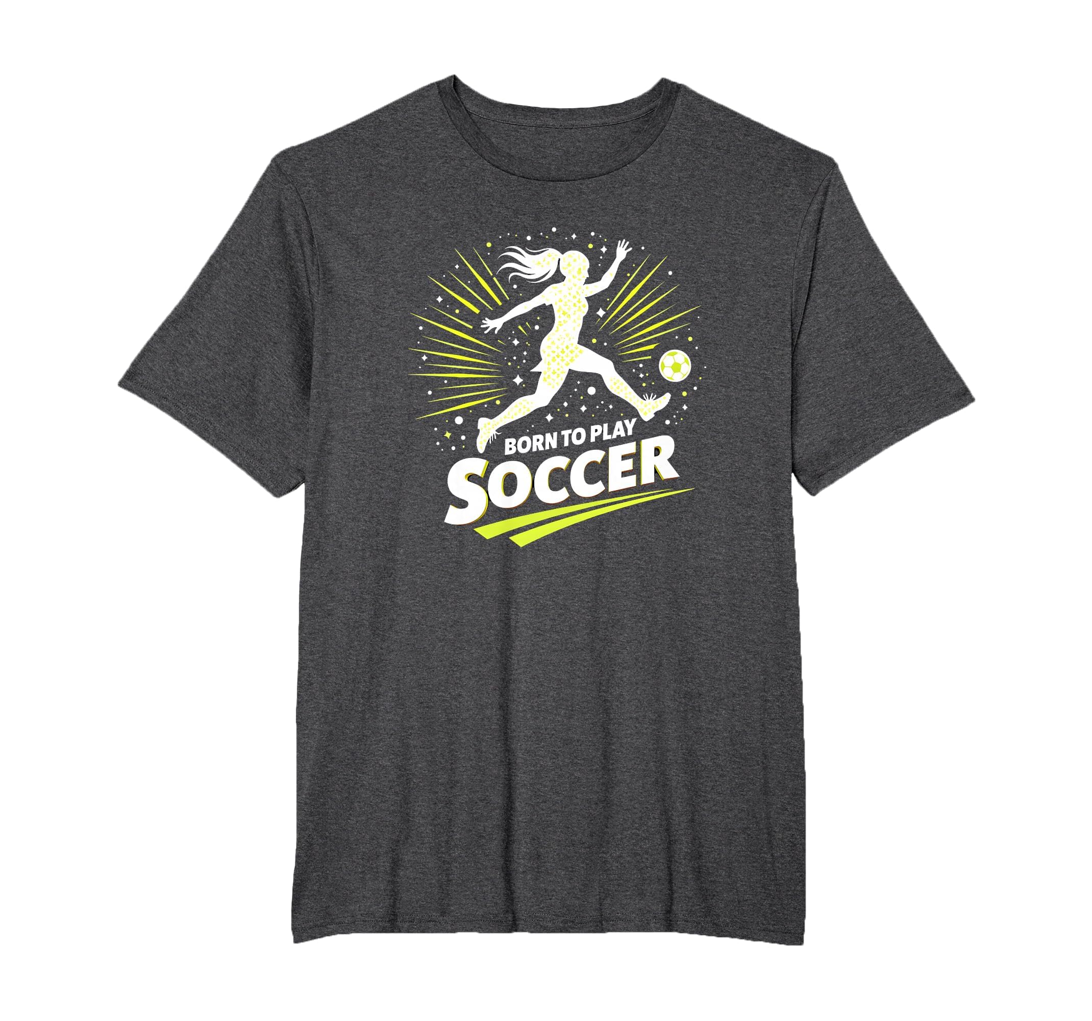 Born To Play Soccer Womens T-Shirt - Fun Novelty Design Unisex - T-Shirt, Sweatshirt, Hoodie