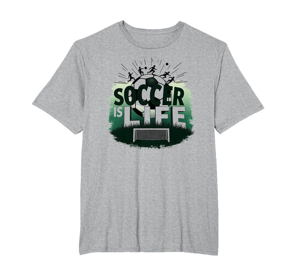 Soccer Is Life Inspiring Football Fan T-Shirt - Fun Novelty Design Unisex - T-Shirt, Sweatshirt, Hoodie