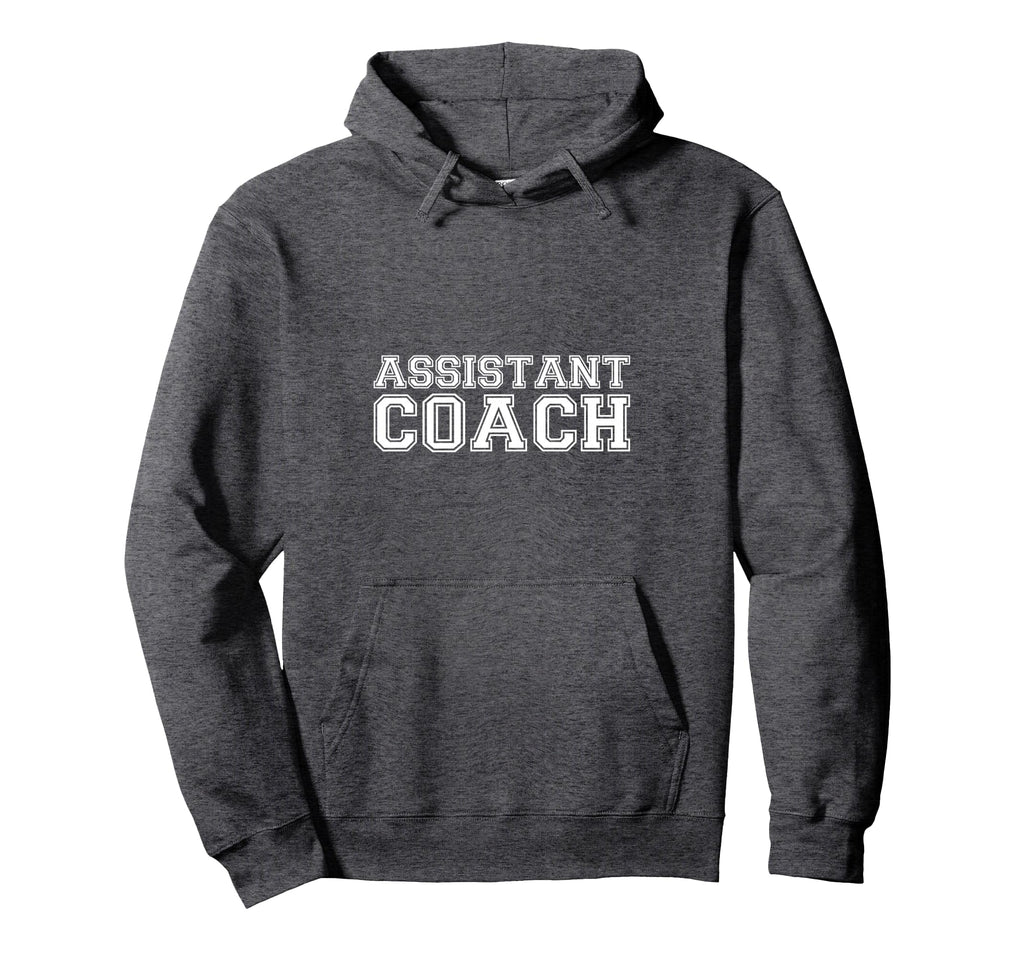 Assistant Coach Hoodie - Casual Everyday Wear for Adults - T-Shirt, Sweatshirt, Hoodie