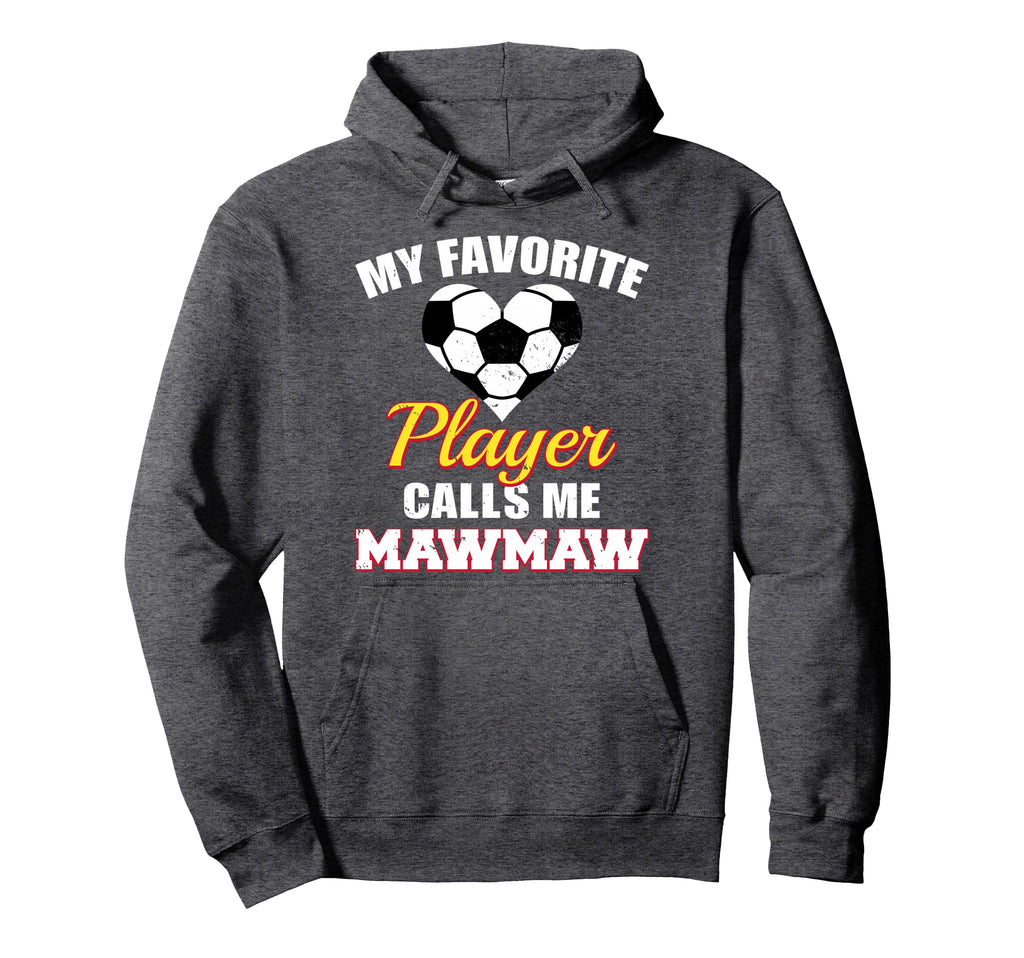 My Favorite Soccer Player Calls Me Hoodie - Streetwear Style Men Women - T-Shirt, Sweatshirt, Hoodie