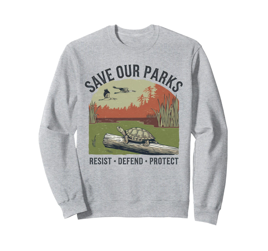Save Our Parks Protect National Sweatshirt - Aesthetic Graphic for Adults - T-Shirt, Sweatshirt, Hoodie