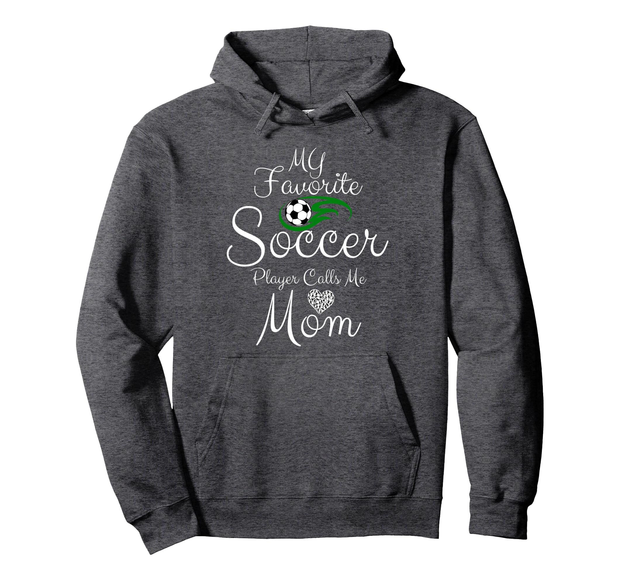 My Favorite Soccer Player Calls Me Hoodie - Casual Everyday Wear Unisex - T-Shirt, Sweatshirt, Hoodie