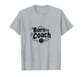 Born To Coach Soccer Inspirational T-Shirt - Streetwear Style Men Women - T-Shirt, Sweatshirt, Hoodie