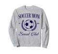 Soccer Mom Sweatshirt - Trendy Graphic Unisex - T-Shirt, Sweatshirt, Hoodie