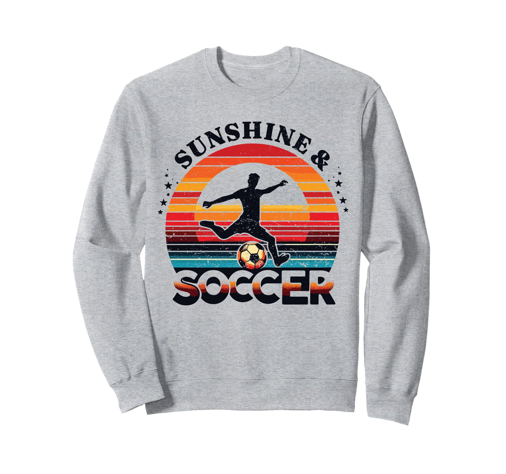 Sunshine Soccer Gear Soccer Player Sweatshirt - Fun Novelty Design Unisex - T-Shirt, Sweatshirt, Hoodie