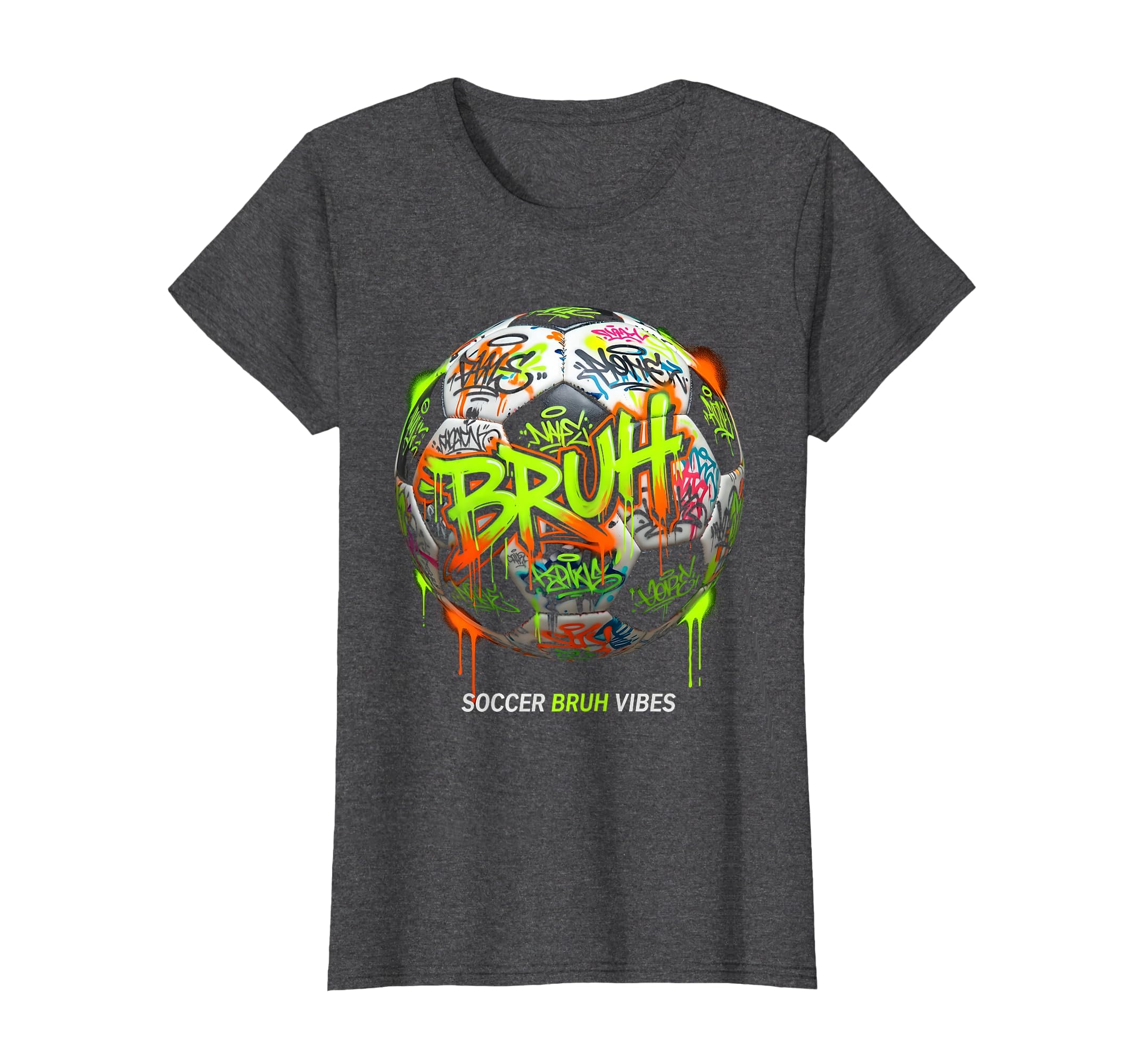 Soccer Bruh Vibes Funny Soccer Ball T-Shirt - Streetwear Style Men Women - T-Shirt, Sweatshirt, Hoodie