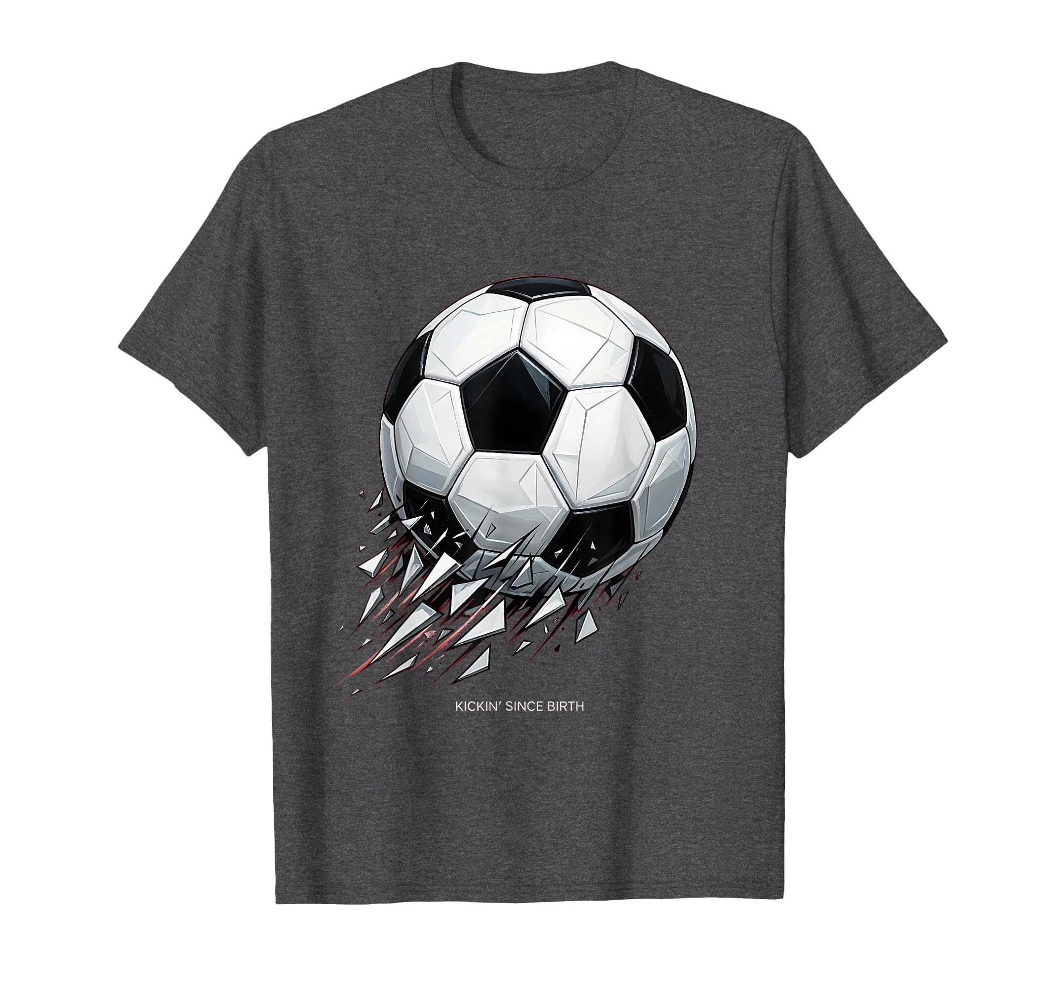 Kickin Since Birth Soccer Lover T-Shirt - Casual Everyday Wear Men Women - T-Shirt, Sweatshirt, Hoodie