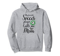 My Favorite Soccer Player Calls Me Mom Hoodie - Unique Graphic Men Women - T-Shirt, Sweatshirt, Hoodie