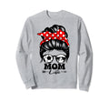 Mom Life Messy Bun Hair Funny Sweatshirt - Aesthetic Graphic Unisex - T-Shirt, Sweatshirt, Hoodie
