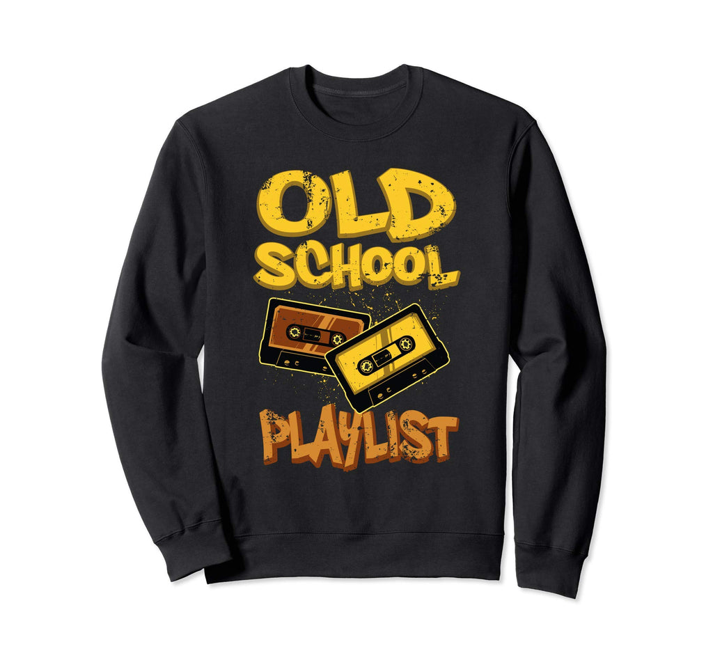 Old School Playlist Funny Cassette Tape Sweatshirt - Trendy Graphic Unisex - T-Shirt, Sweatshirt, Hoodie