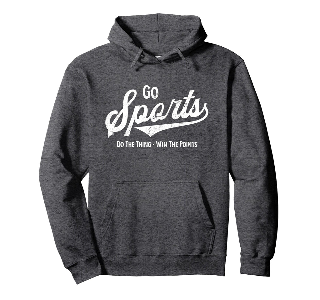 Go Sports Do Thing Win Points Funny Sports Hoodie - Custom Art Print Unisex - T-Shirt, Sweatshirt, Hoodie