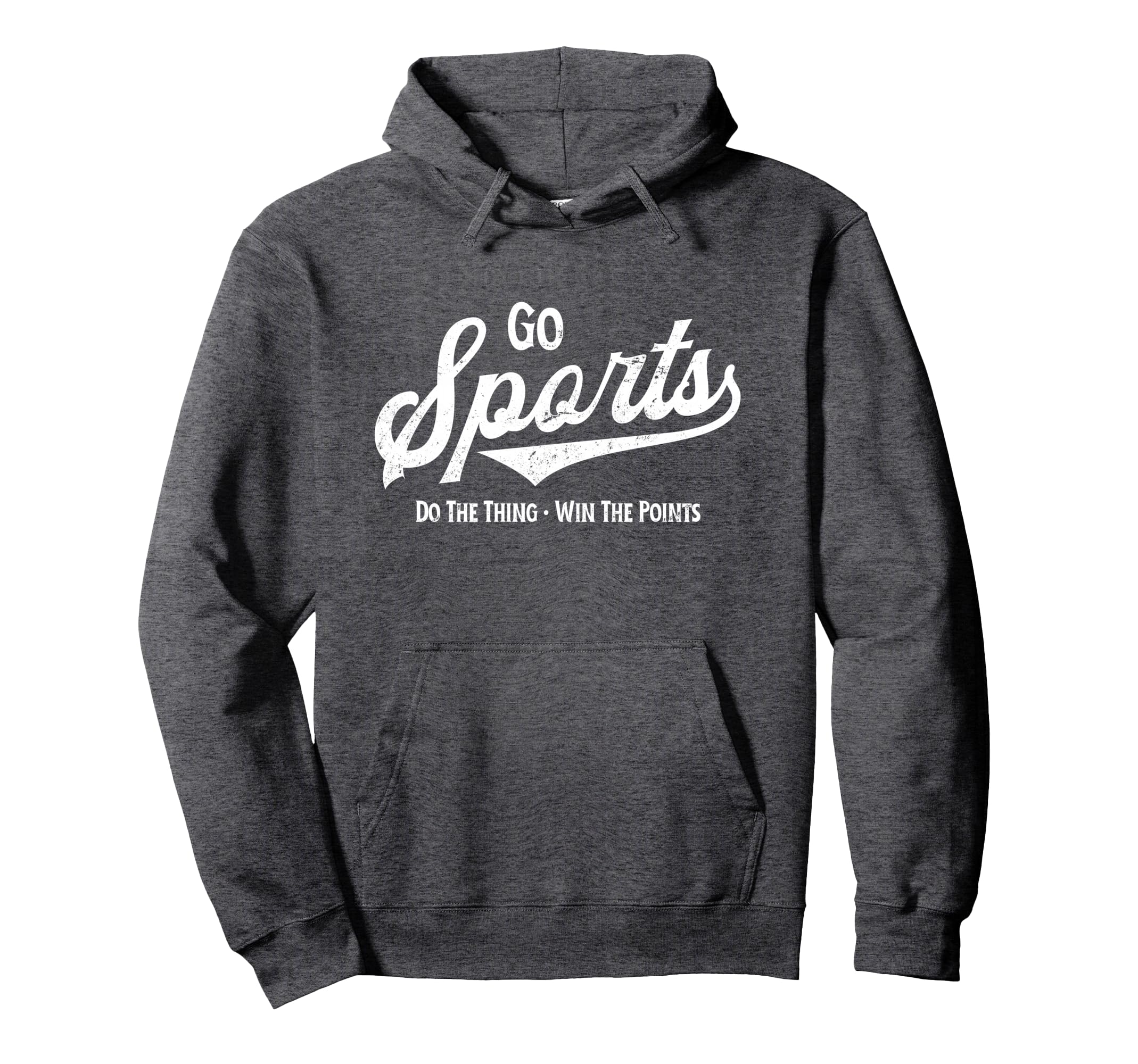Go Sports Do Thing Win Points Funny Sports Hoodie - Custom Art Print Unisex - T-Shirt, Sweatshirt, Hoodie