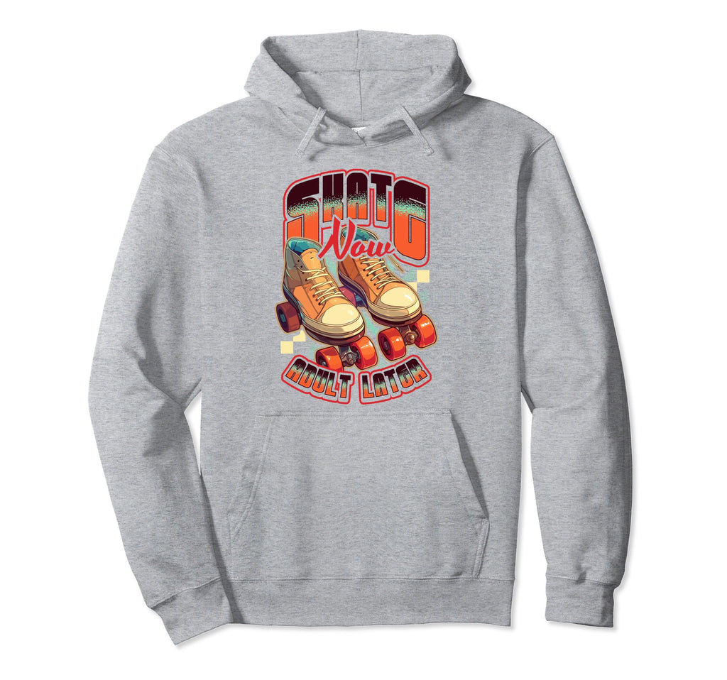 Skate Now Later Roller Skating Hoodie - Unique Graphic Men Women - T-Shirt, Sweatshirt, Hoodie
