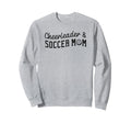 Cheerleader And Soccer Mom Sweatshirt - Casual Everyday Wear Men Women - T-Shirt, Sweatshirt, Hoodie