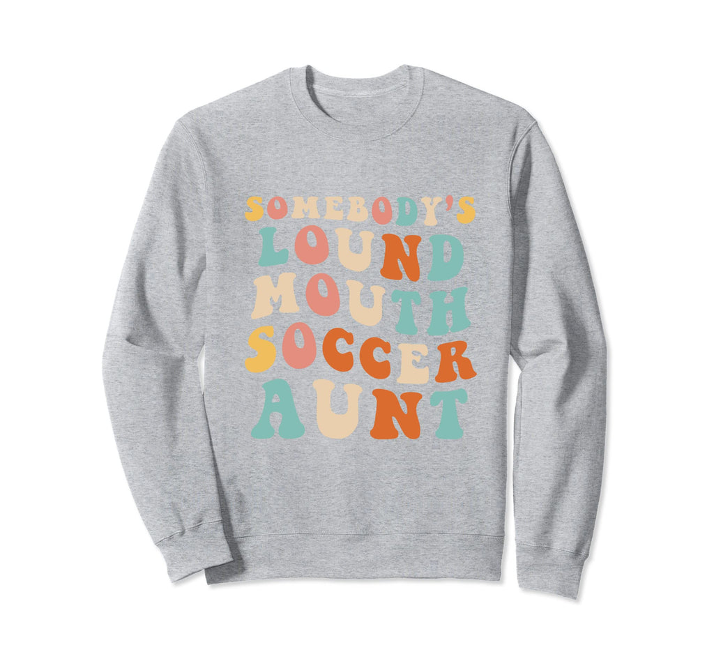 Soccer Aunt Soccer Aunt Mom Game Day Sweatshirt - Trendy Graphic Men Women - T-Shirt, Sweatshirt, Hoodie