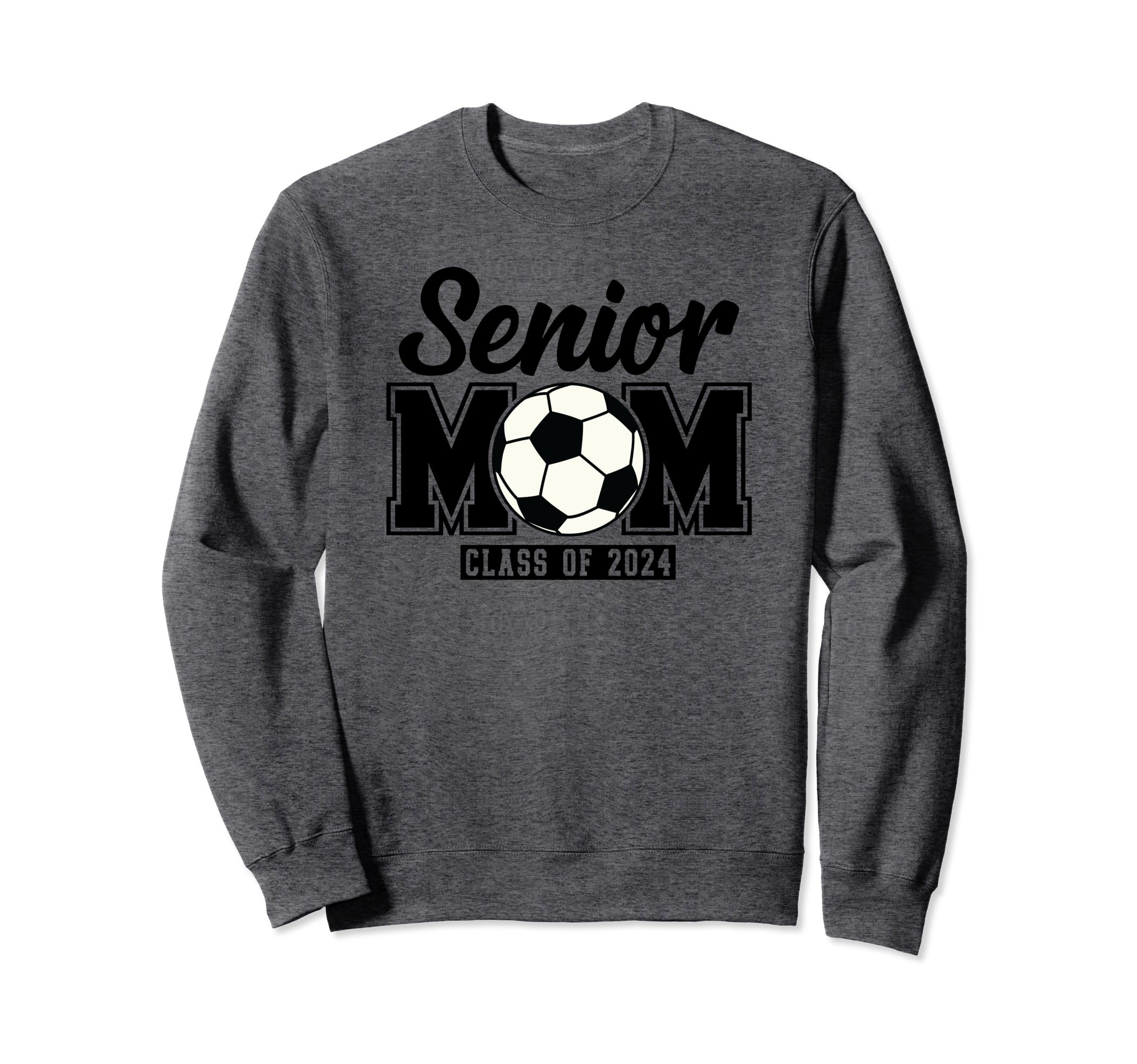 Senior Mom Class 2024 Soccer Sweatshirt - Casual Everyday Wear Men Women - T-Shirt, Sweatshirt, Hoodie