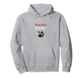 Soccer Is Life Soccer Fans Related Hoodie - Minimalist Print Unisex - T-Shirt, Sweatshirt, Hoodie