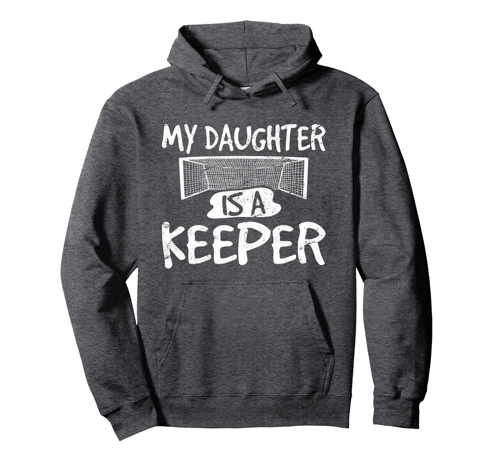 Goalie Daughter Is Keeper Soccer Goal Hoodie - Unique Graphic Unisex - T-Shirt, Sweatshirt, Hoodie