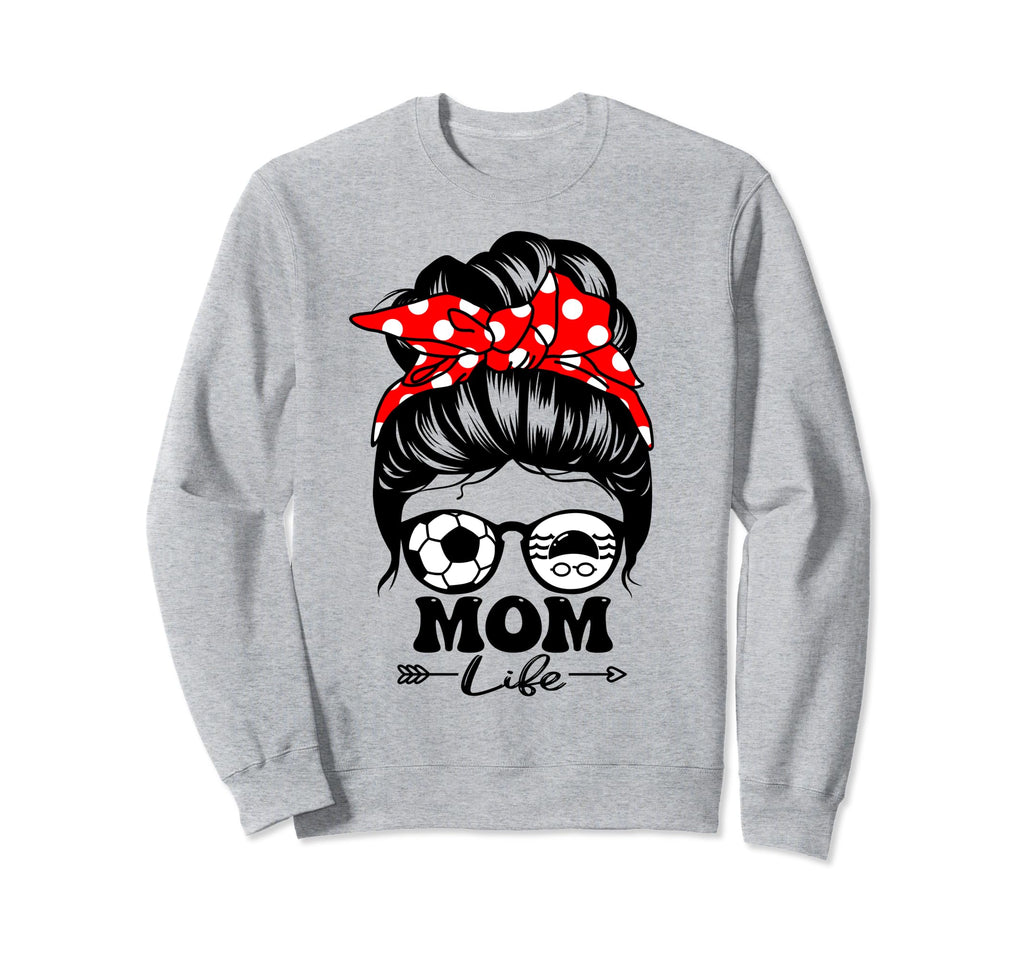 Mom Life Messy Bun Hair Funny Swim Sweatshirt - Streetwear Style Men Women - T-Shirt, Sweatshirt, Hoodie