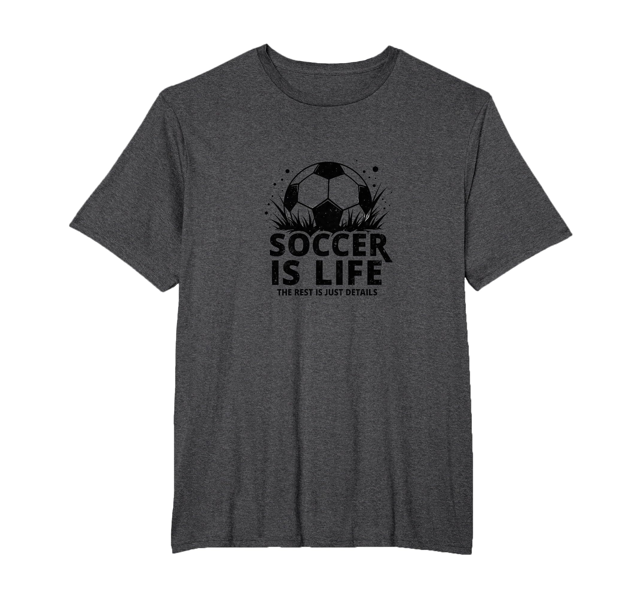 Soccer Coach Soccer Is Life Rest Is T-Shirt - Fun Novelty Design Unisex - T-Shirt, Sweatshirt, Hoodie