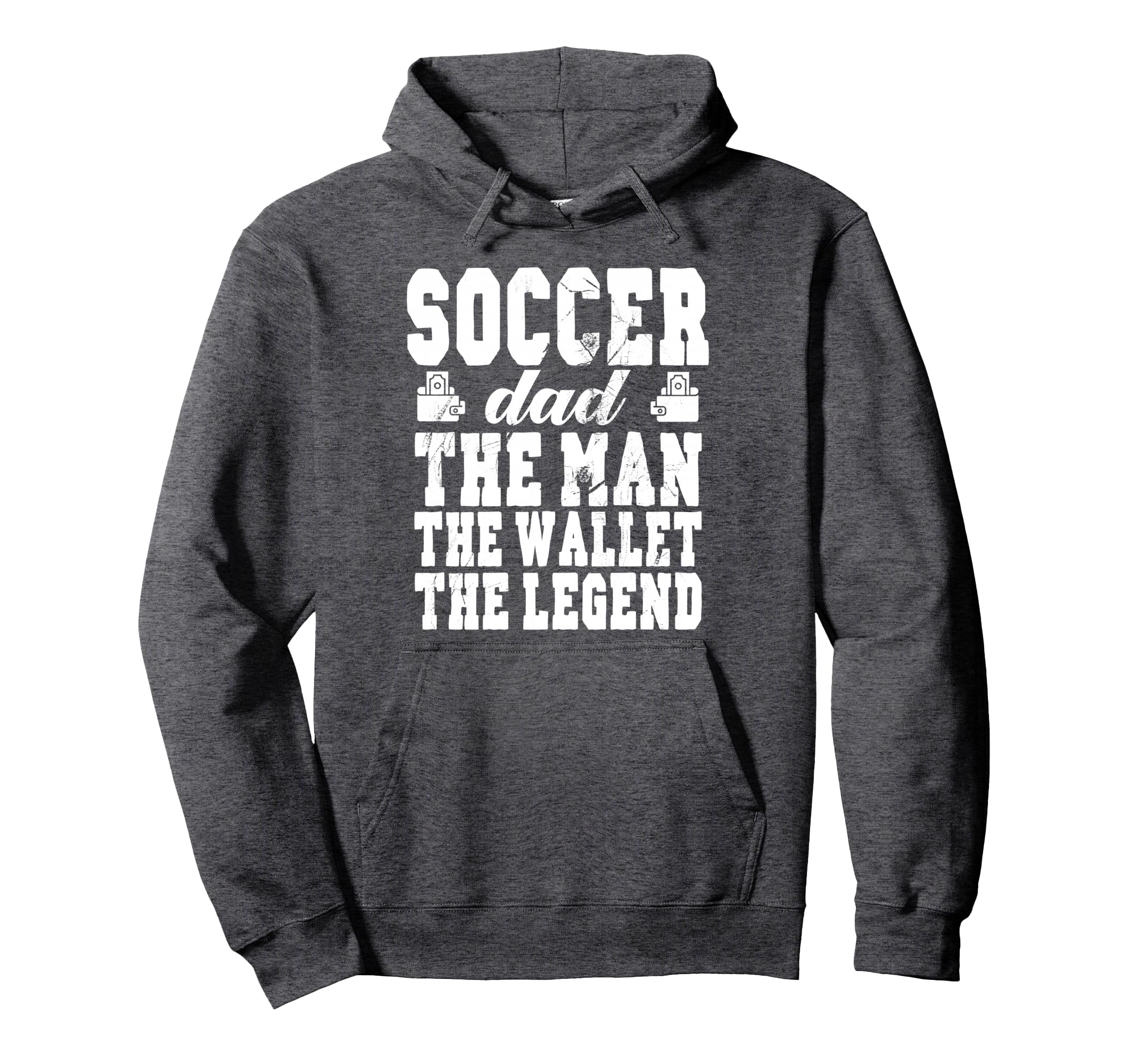 Funny Soccer Dad Wallet Legend Soccer Hoodie - Streetwear Style for Adults - T-Shirt, Sweatshirt, Hoodie