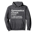 Gymnastics Coach Funny Sports Definition Hoodie - Unique Graphic Men Women - T-Shirt, Sweatshirt, Hoodie