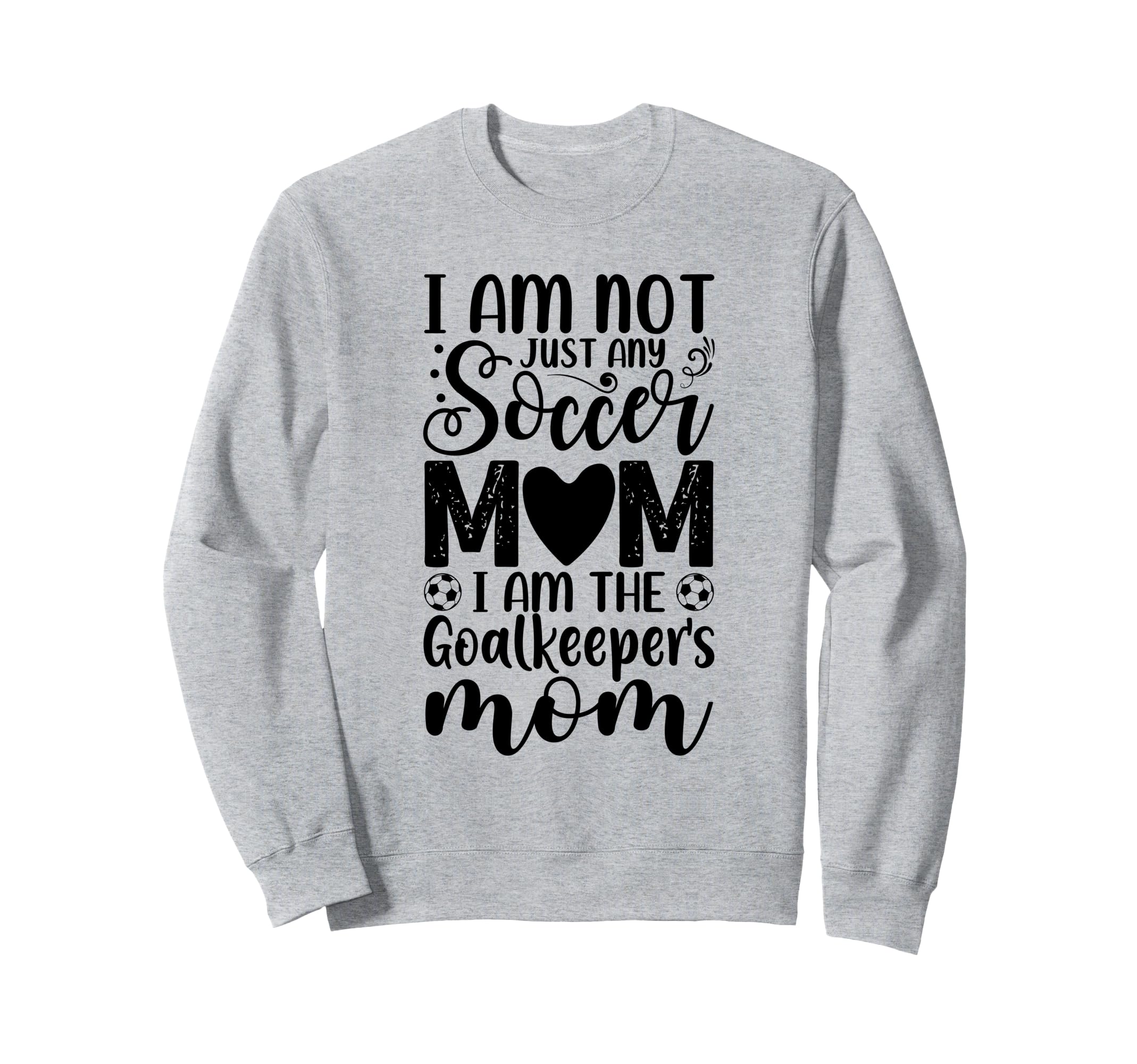 Goalkeeper Mom Soccer Goalie Mama Sweatshirt - Novelty Apparel Men Women - T-Shirt, Sweatshirt, Hoodie