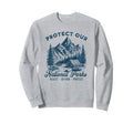 Protect National Parks Defend Sweatshirt - Unique Graphic for Adults - T-Shirt, Sweatshirt, Hoodie
