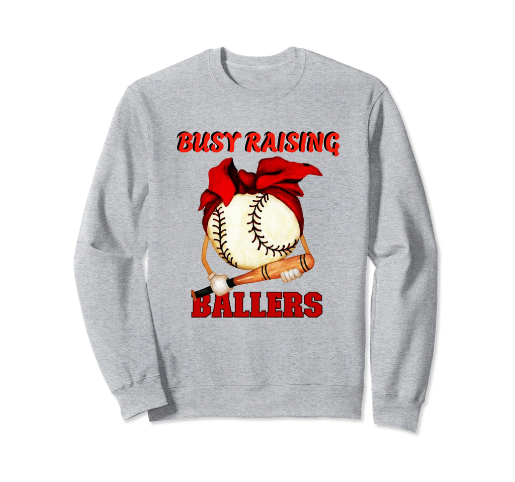 Busy Raising Ballers Baseball Love Sweatshirt - Streetwear Style for Adults - T-Shirt, Sweatshirt, Hoodie