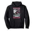 Only Tough Play Soccer Funny Soccer Player Hoodie - Streetwear Style Unisex - T-Shirt, Sweatshirt, Hoodie