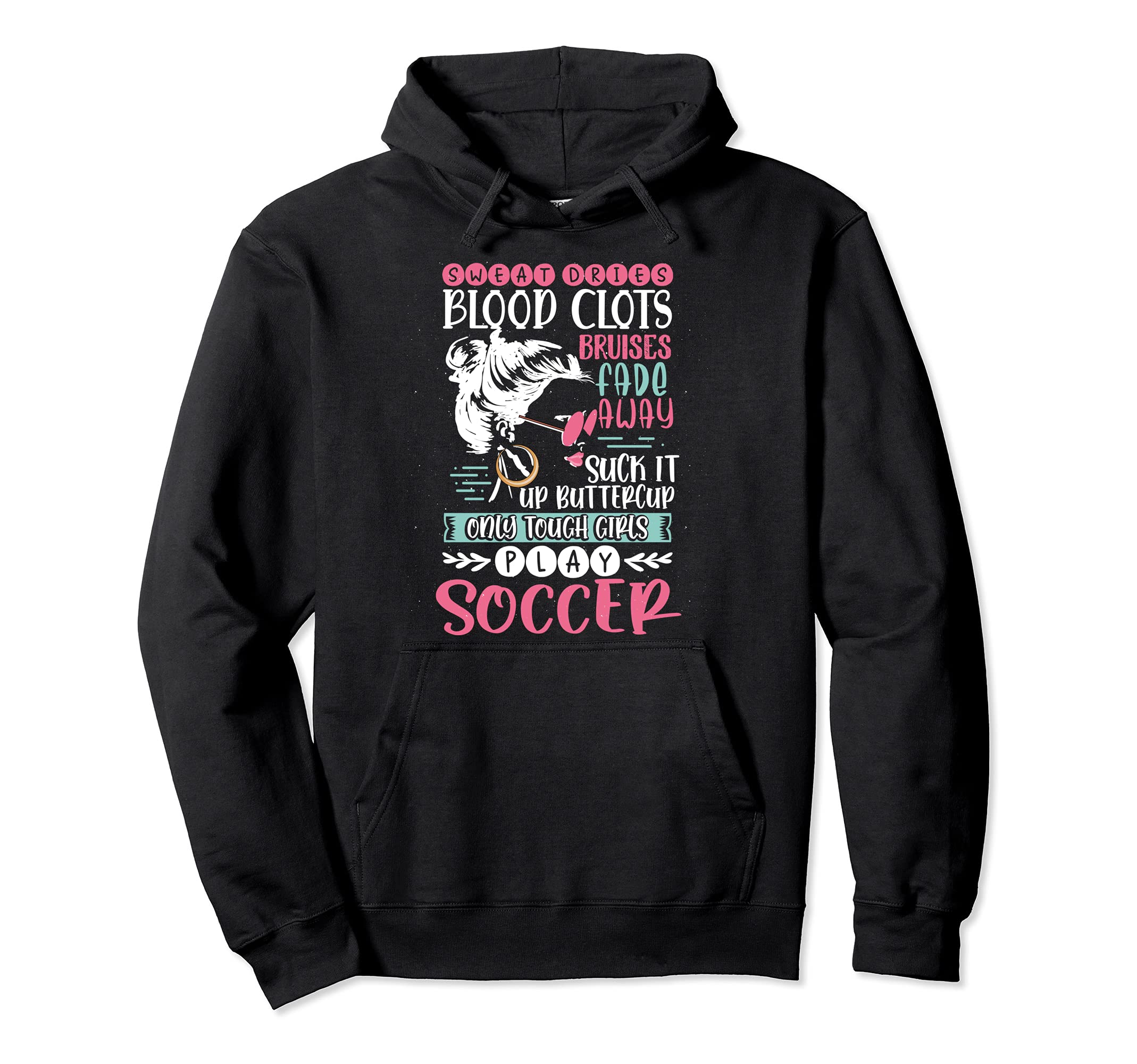 Only Tough Play Soccer Funny Soccer Hoodie - Trendy Graphic Men Women - T-Shirt, Sweatshirt, Hoodie