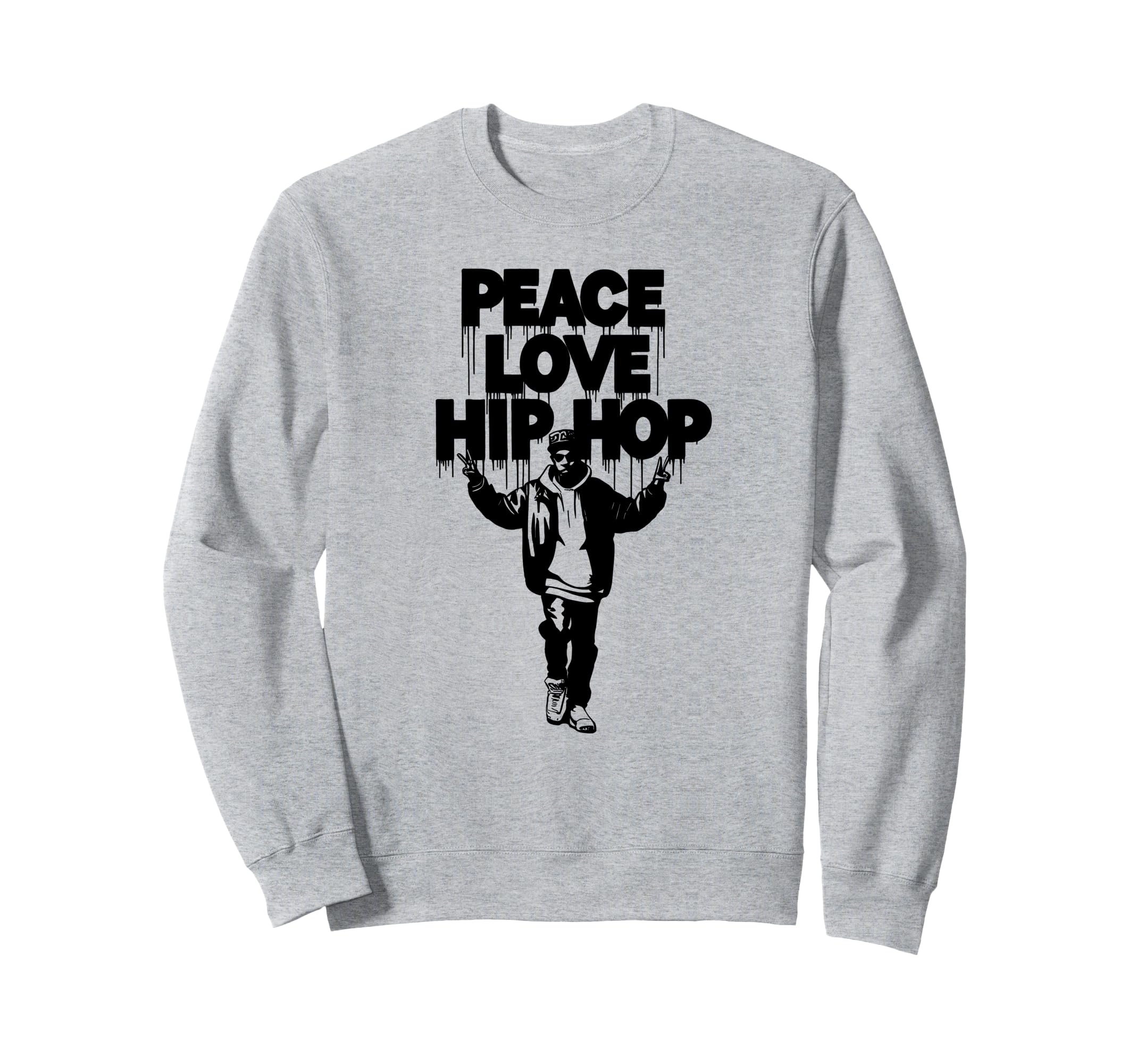 Peace Love Hip Hop Shirts Hip Hop Sweatshirt - Streetwear Style for Adults - T-Shirt, Sweatshirt, Hoodie
