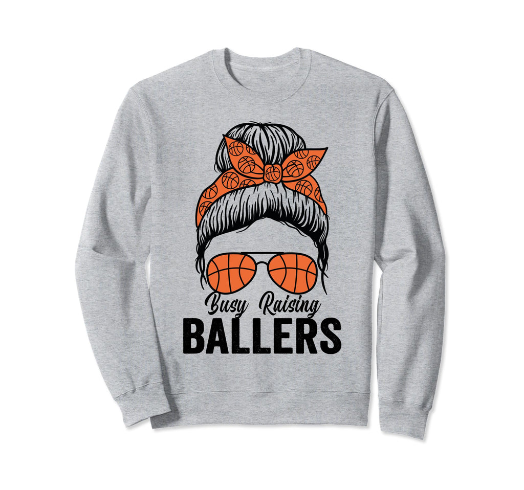 Busy Raising Ballers Basketball Sweatshirt - Custom Art Print for Adults - T-Shirt, Sweatshirt, Hoodie