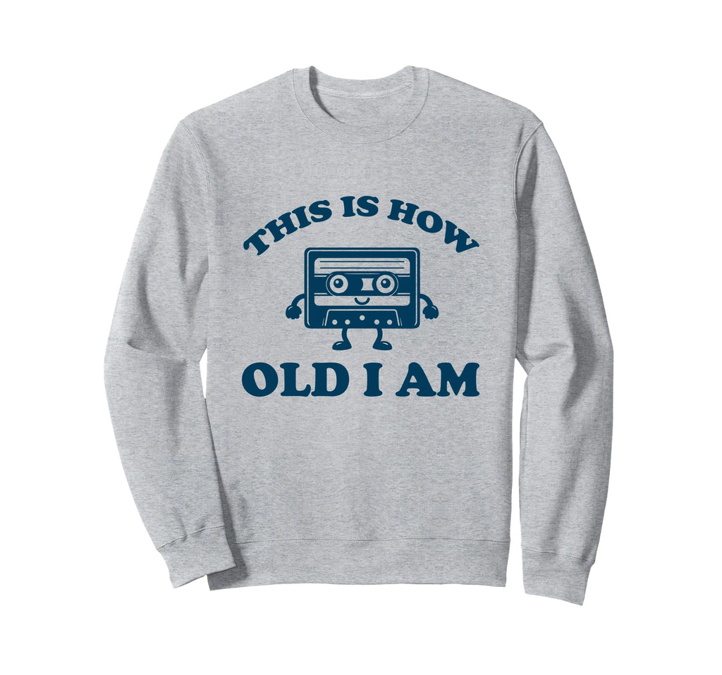 This Is How Old I Am Music Cassette Sweatshirt - Minimalist Print Unisex - T-Shirt, Sweatshirt, Hoodie