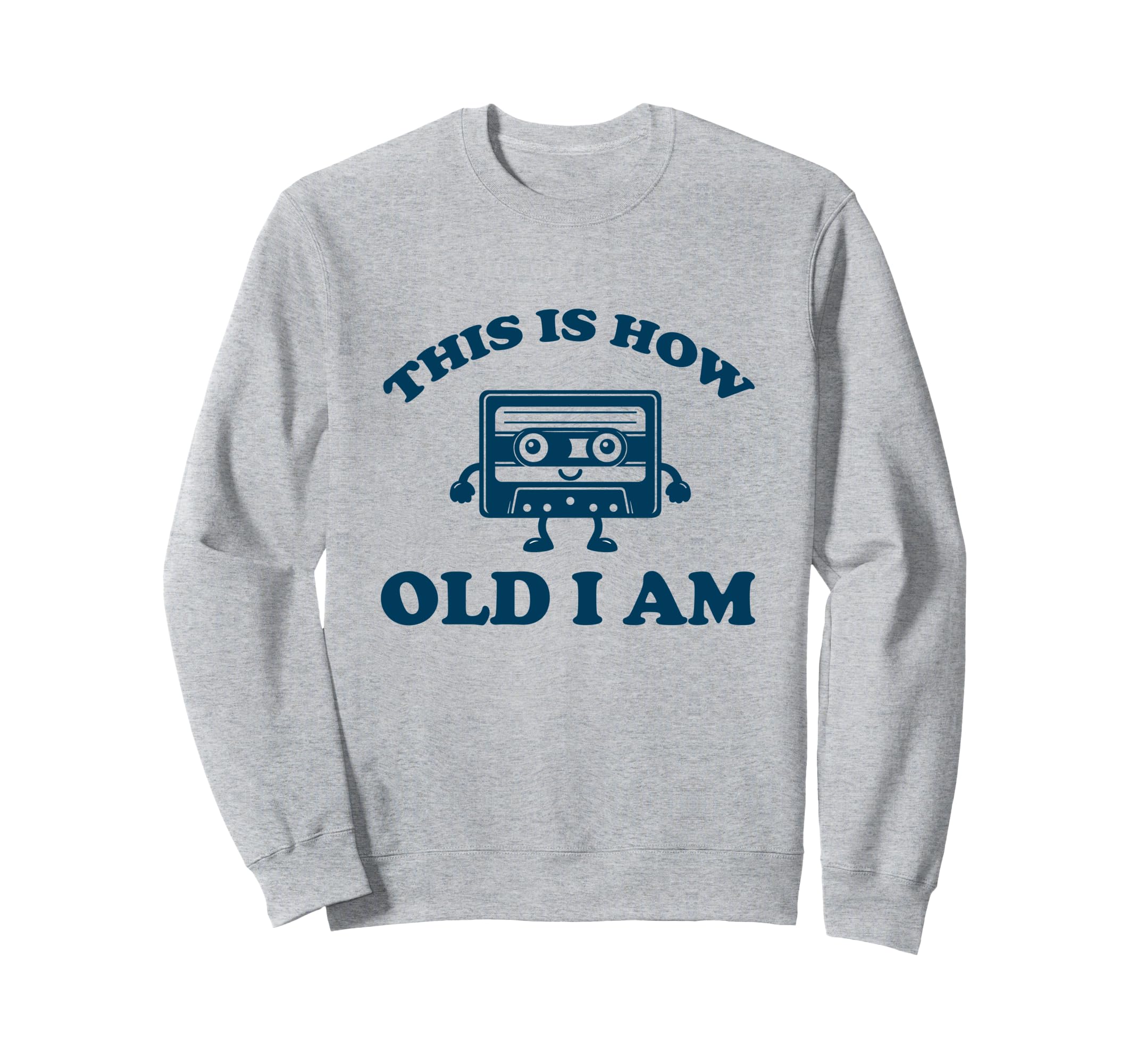 This Is How Old I Am Music Cassette Sweatshirt - Minimalist Print Unisex - T-Shirt, Sweatshirt, Hoodie
