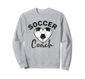 Funny Soccer Coach Sweatshirt - Streetwear Style Men Women - T-Shirt, Sweatshirt, Hoodie
