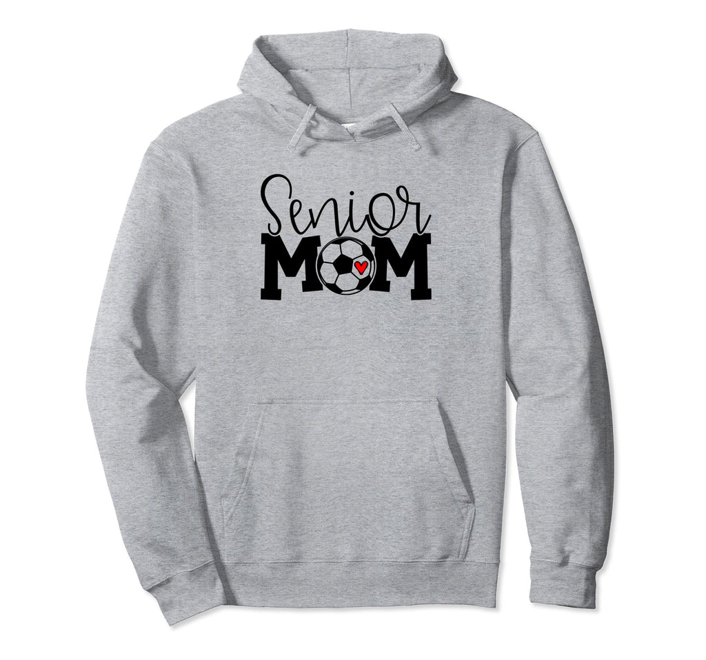 Senior Soccer Mom Hoodie - Fun Novelty Design for Adults - T-Shirt, Sweatshirt, Hoodie