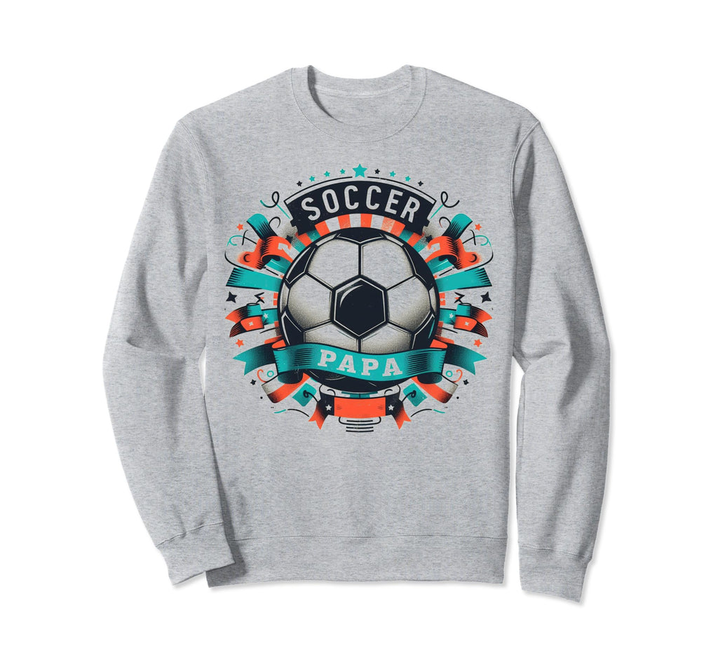 Soccer Papa Family Matching Dad Fathers Sweatshirt - Unique Graphic Unisex - T-Shirt, Sweatshirt, Hoodie