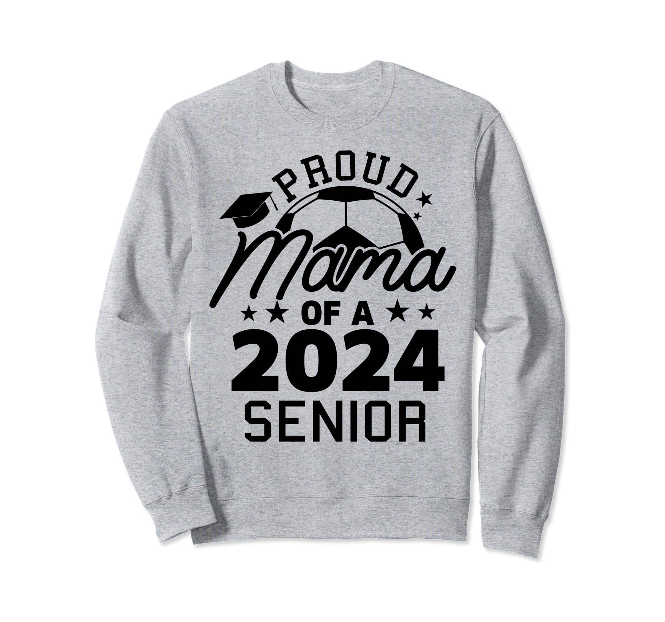 Proud Mama 2024 Senior Soccer Sweatshirt - Unique Graphic Men Women - T-Shirt, Sweatshirt, Hoodie