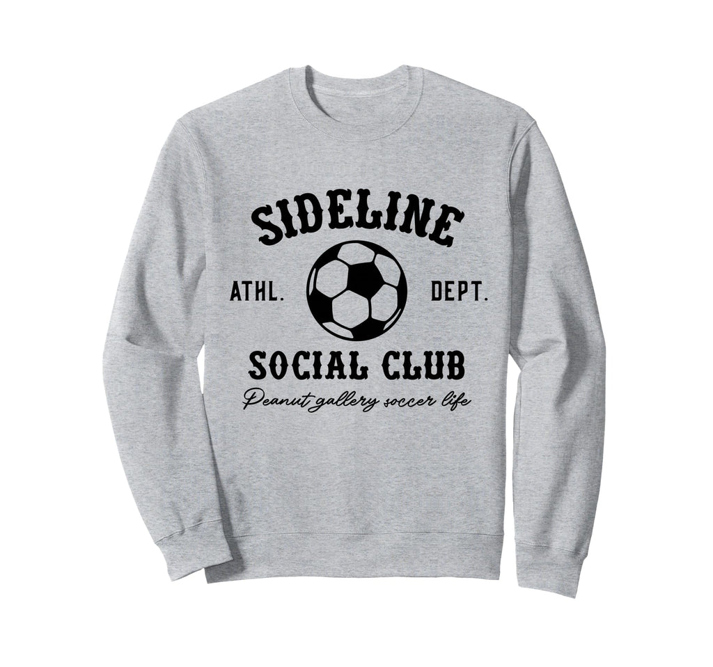 Sideline Social Club Soccer Sweatshirt - Custom Art Print Men Women - T-Shirt, Sweatshirt, Hoodie