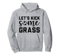 Funny Soccer Mom Lets Kick Some Grass Hoodie - Minimalist Print Men Women - T-Shirt, Sweatshirt, Hoodie
