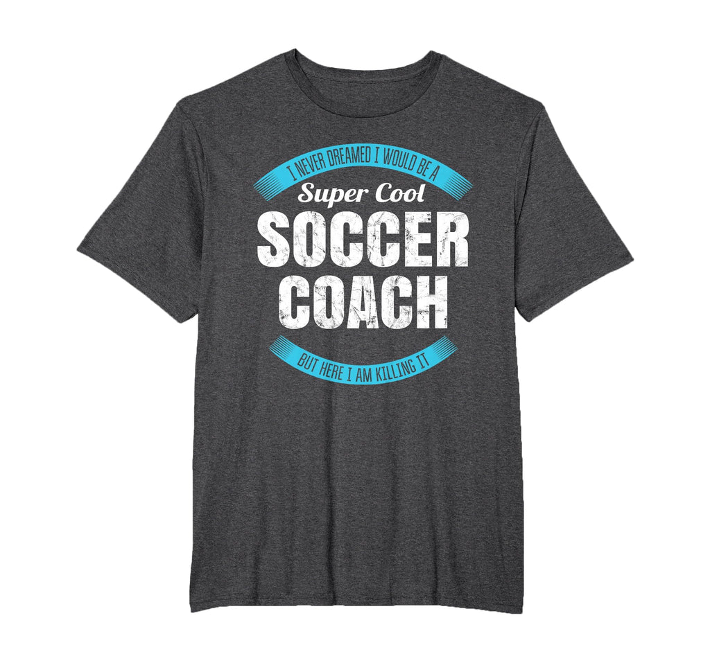 Funny Soccer Coach Thank You Gift T-Shirt - Fun Novelty Design Men Women - T-Shirt, Sweatshirt, Hoodie